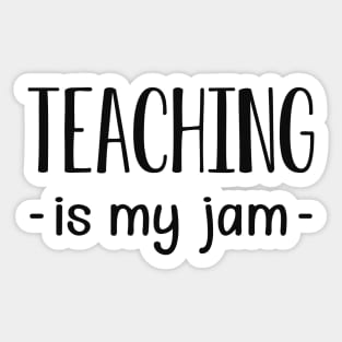 Teacher - Teaching is my jam Sticker